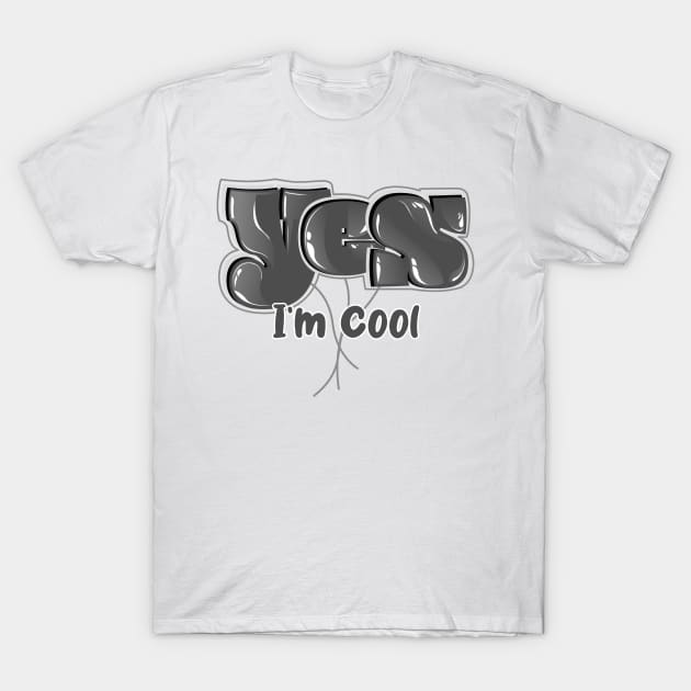 Yes Im Cool | 05 T-Shirt by vectorhelowpal